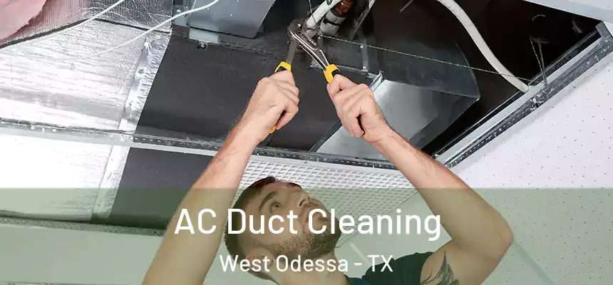 AC Duct Cleaning West Odessa - TX