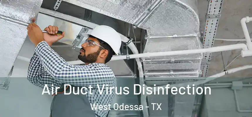  Air Duct Virus Disinfection West Odessa - TX