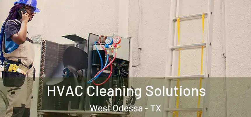 HVAC Cleaning Solutions West Odessa - TX
